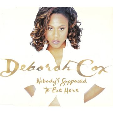 Deborah Cox - Nobody's Supposed To Be Here