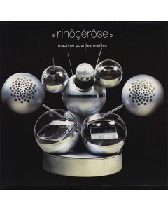 Rinôçérôse - Machine Pour Les Oreilles