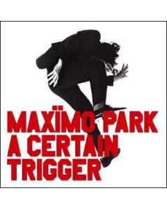 Maxïmo Park - A Certain Trigger