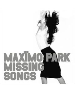 Maxïmo Park - Missing Songs