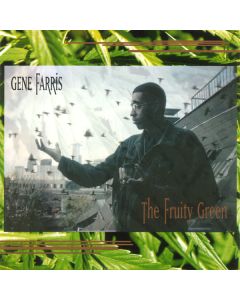 Gene Farris - The Fruity Green