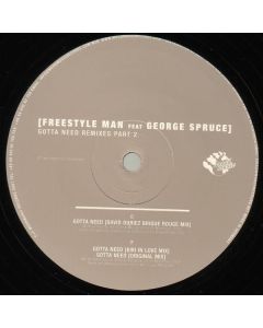 Freestyle Man Feat George Spruce - Gotta Need (Remixes Part 2)